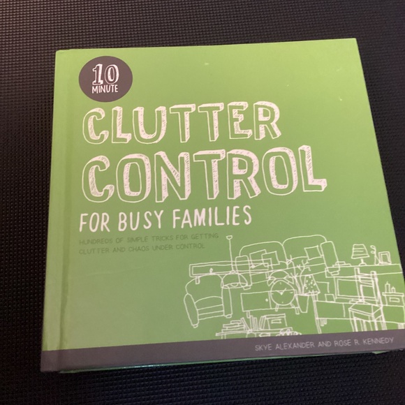 NEW 10-Minute Clutter Control For Busy Families by Skye Alexander Rose Kennedy - Picture 1 of 5
